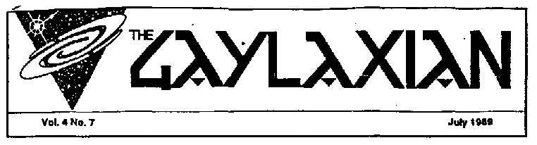 The GAYLAXIAN &nbsp; Vol. 4 No. 7 &nbsp; July 1989